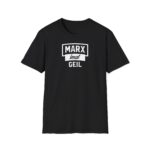 T-shirt "MARXimal GEIL"